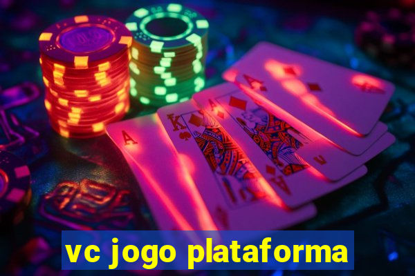 vc jogo plataforma